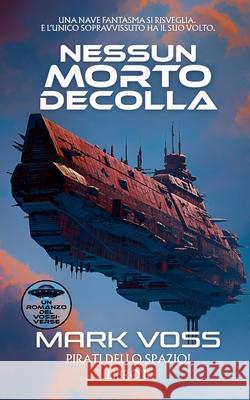 Nessun Morto Decolla: Un mistero di fantascienza Mark Voss Balkon Media 9781916970557 Balkon Media - książka