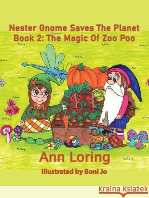 Nester Gnome Saves The Planet Book 2: The Magic of Zoo Poo Ann Loring 9798889100799 Austin Macauley Publishers LLC - książka