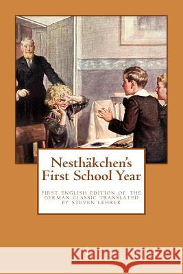 Nesthaekchen's First School Year: First English Edition of the German Children's Classic Else Ury Steven Lehrer 9781500686208 Createspace Independent Publishing Platform - książka