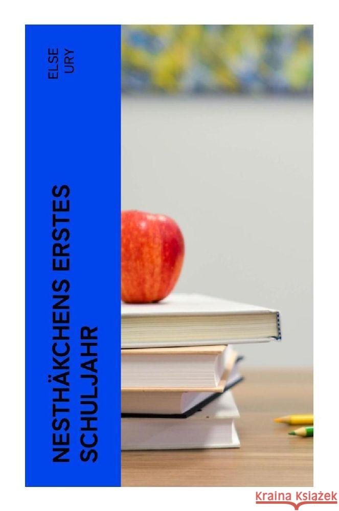 Nesthäkchens erstes Schuljahr Ury, Else 9788027374502 e-artnow - książka