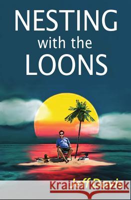 Nesting with the Loons Jeff Davis 9780615838199 Rainfire Publishing - książka