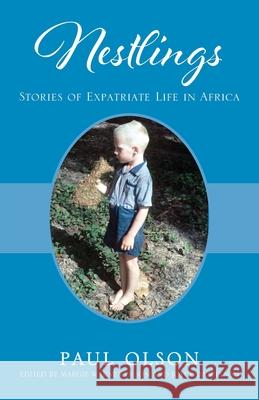 Nestlings: Stories of Expatriate Life in Africa Paul Olson 9781977230744 Outskirts Press - książka