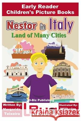 Nestor in Italy - Land of Many Cities - Early Reader - Children's Picture Books Margarida Teixeira John Davidson Wilhelm Tan 9781973856245 Createspace Independent Publishing Platform - książka