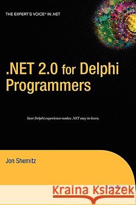 .Net 2.0 for Delphi Programmers Shemitz, Jon 9781590593868 Apress - książka