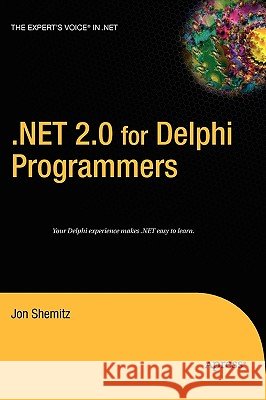 .Net 2.0 for Delphi Programmers Shemitz, Jon 9781590593868 Apress - książka