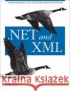 .Net and XML Bornstein, Niel M. 9780596003975 O'Reilly Media