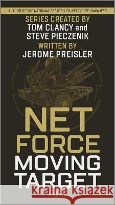 Net Force: Moving Target Jerome Preisler Steve Pieczenik Tom Clancy 9781335777669 Hanover Square Press - książka