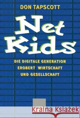 Net Kids: Die Digitale Generation Erobert Wirtschaft Und Gesellschaft Tapscott, Don 9783409192873 Gabler Verlag - książka