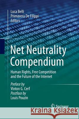 Net Neutrality Compendium: Human Rights, Free Competition and the Future of the Internet Luca Belli Primavera D 9783319305875 Springer - książka