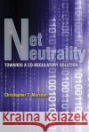 Net Neutrality: Towards a Co-Regulatory Solution Marsden, Christopher T. 9781849660068 0