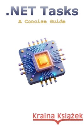 .NET Tasks: A Concise Guide Koch, Ralf 9798287361525 Independently Published - książka