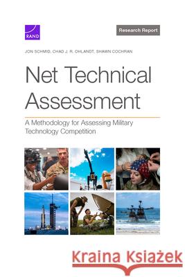 Net Technical Assessment: A Methodology for Assessing Military Technology Competition Jon Schmid Chad J. R. Ohlandt Shawn Cochran 9781977412928 RAND Corporation - książka