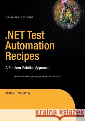 .Net Test Automation Recipes: A Problem-Solution Approach McCaffrey, James 9781484220221 Apress - książka