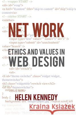 Net Work: Ethics and Values in Web Design Kennedy, H. 9780230231375 Palgrave MacMillan - książka