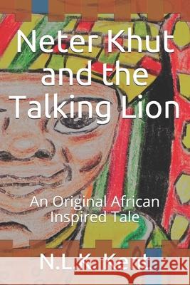 Neter Khut and the Talking Lion: An Original African Inspired Tale Kory, Jr. Miles Nashava Luteec Kent 9781791710002 Independently Published - książka