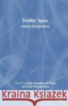 Netflix' Spain  9781032557779 Taylor & Francis Ltd