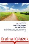 NetFPGA power consumption Reale, Mario 9783848444601 LAP Lambert Academic Publishing