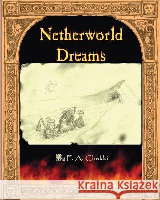 Netherworld Dreams: Little Dante's Journey to the Underworld F. a. Chekki 9780615824147 F.A. Chekki - książka