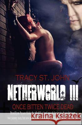 Netherworld III: Once Bitten Twice Dead Tracy S 9781478389743 Createspace Independent Publishing Platform - książka