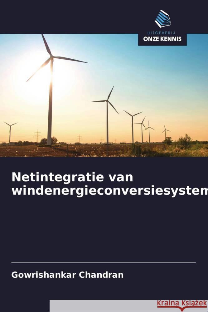 Netintegratie van windenergieconversiesystemen Chandran, Gowrishankar 9786208364908 Uitgeverij Onze Kennis - książka