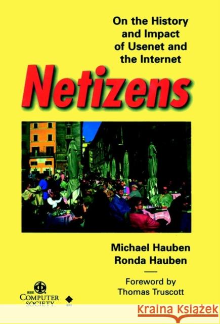 Netizens History Impact Usenet Internet Hauben, Michael 9780818677069 Institute of Electrical & Electronics Enginee - książka