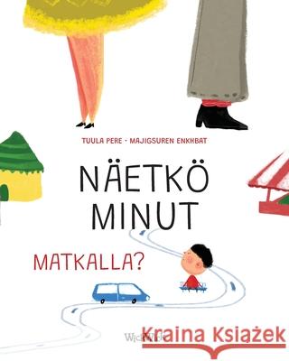 Näetkö minut matkalla?: Finnish Edition of Do You See Me when We Travel? Pere, Tuula 9789523575868 Wickwick Ltd - książka