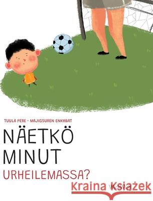 N?etk? minut urheilemassa?: Finnish Edition of 