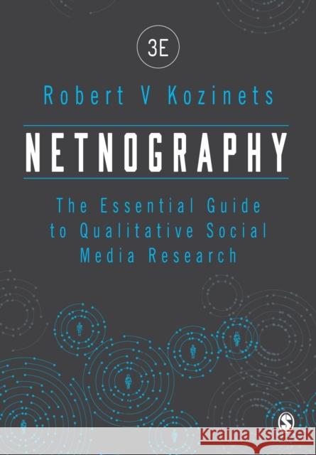 Netnography: The Essential Guide to Qualitative Social Media Research Robert (University of Southern California, USA) Kozinets 9781526444707 SAGE Publications Ltd - książka