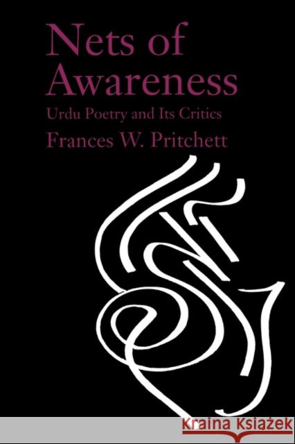 Nets of Awareness: Urdu Poetry and Its Critics Pritchett, Frances W. 9780520083868 University of California Press - książka