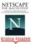 Netscape(tm) for Macintosh(r): A Hands-On Configuration and Set-Up Guide for Popular Web Browsers R. Raucci Richard Raucci 9780387946627 Springer