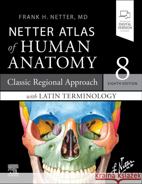 Netter Atlas of Human Anatomy: Classic Regional Approach with Latin Terminology: Paperback + eBook Netter, Frank H. 9780323760232 Elsevier - Health Sciences Division - książka