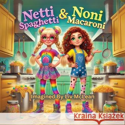 Netti Spaghetti and Noni Macaroni LIV McLean 9781997723035 Plowman Publishing - książka