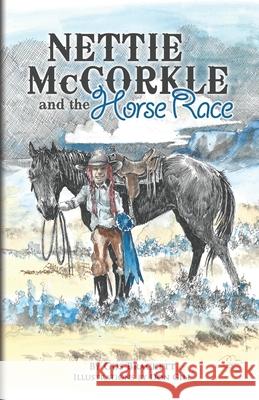 Nettie McCorkle and the Horse Race Don Gill Gus Brackett 9780984187652 Twelve Baskets Book Publishing, LLC - książka