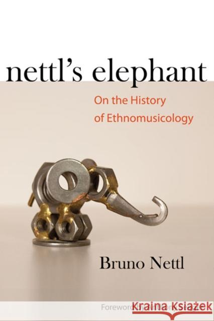 Nettl's Elephant Bruno Nettl Anthony Seeger 9780252077425 University of Illinois Press - książka