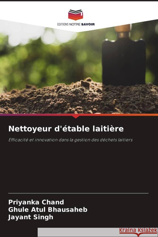 Nettoyeur d'?table laiti?re Priyanka Chand Ghule Atul Bhausaheb Jayant Singh 9786207923441 Editions Notre Savoir - książka