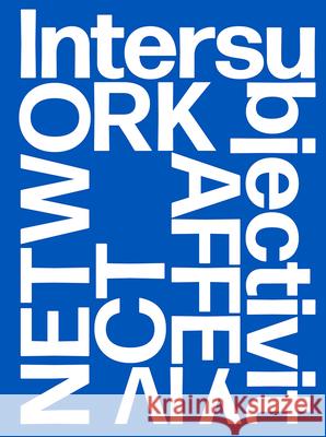 Network Affect: Intersubjectivity IV Mira Dayal Kolja Gl?ser Adina Glickstein 9781915609892 Sternberg Press - książka