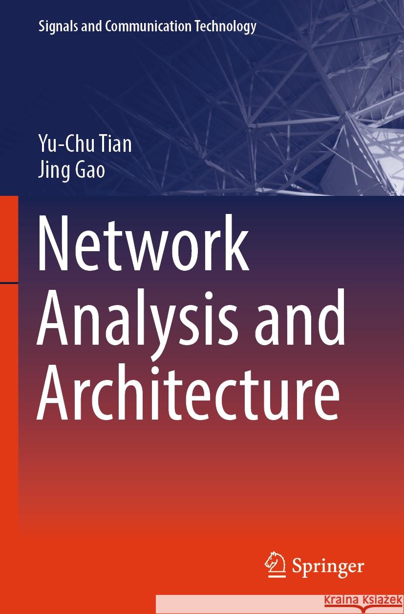 Network Analysis and Architecture Yu-Chu Tian, Jing Gao 9789819956500 Springer Nature Singapore - książka