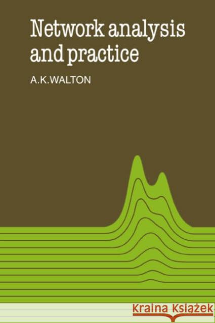 Network Analysis and Practice A. K. Walton 9780521319034 Cambridge University Press - książka