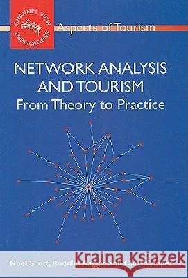 Network Analysis and Tourism PB: From Theory to Practice Noel (University Of Queensland) Scott Rodolfo (Met-Bocconi University) Baggio 9781845410872 MULTILINGUAL MATTERS LTD - książka