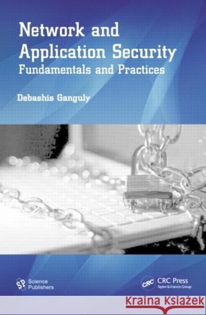 Network and Application Security: Fundamentals and Practices Ganguly, Debashis 9781578087556  - książka