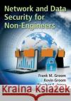 Network and Data Security for Non-Engineers Stephen S. Jones Frank M. Groom Kevin Groom 9781498767866 Auerbach Publications