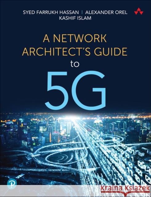 Network Architect's Guide to 5G, A Kashif Islam 9780137376841 Pearson Education (US) - książka