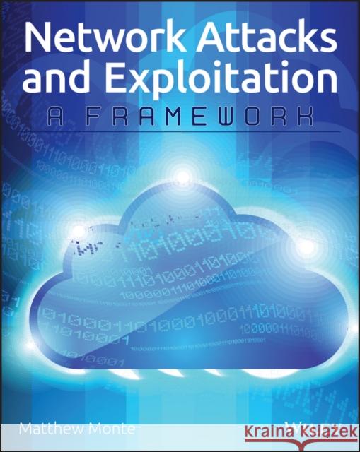 Network Attacks and Exploitation: A Framework Monte, Matthew 9781118987124 John Wiley & Sons - książka