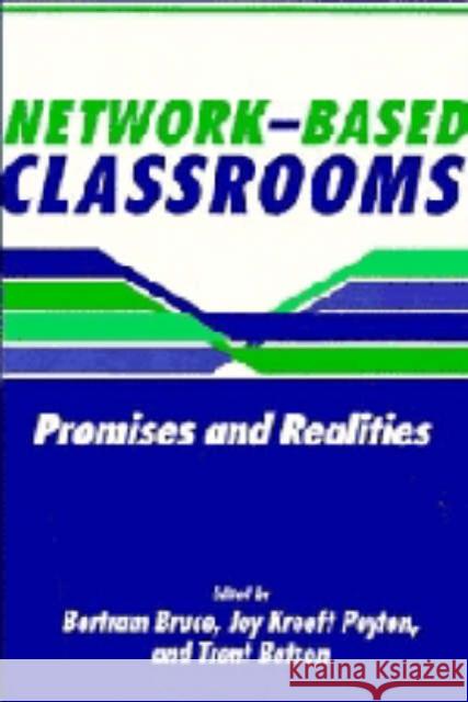 Network-Based Classrooms Bruce, Bertram C. 9780521416368 CAMBRIDGE UNIVERSITY PRESS - książka