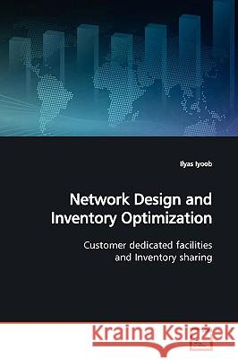 Network Design and Inventory Optimization Ilyas Iyoob 9783639173369  - książka