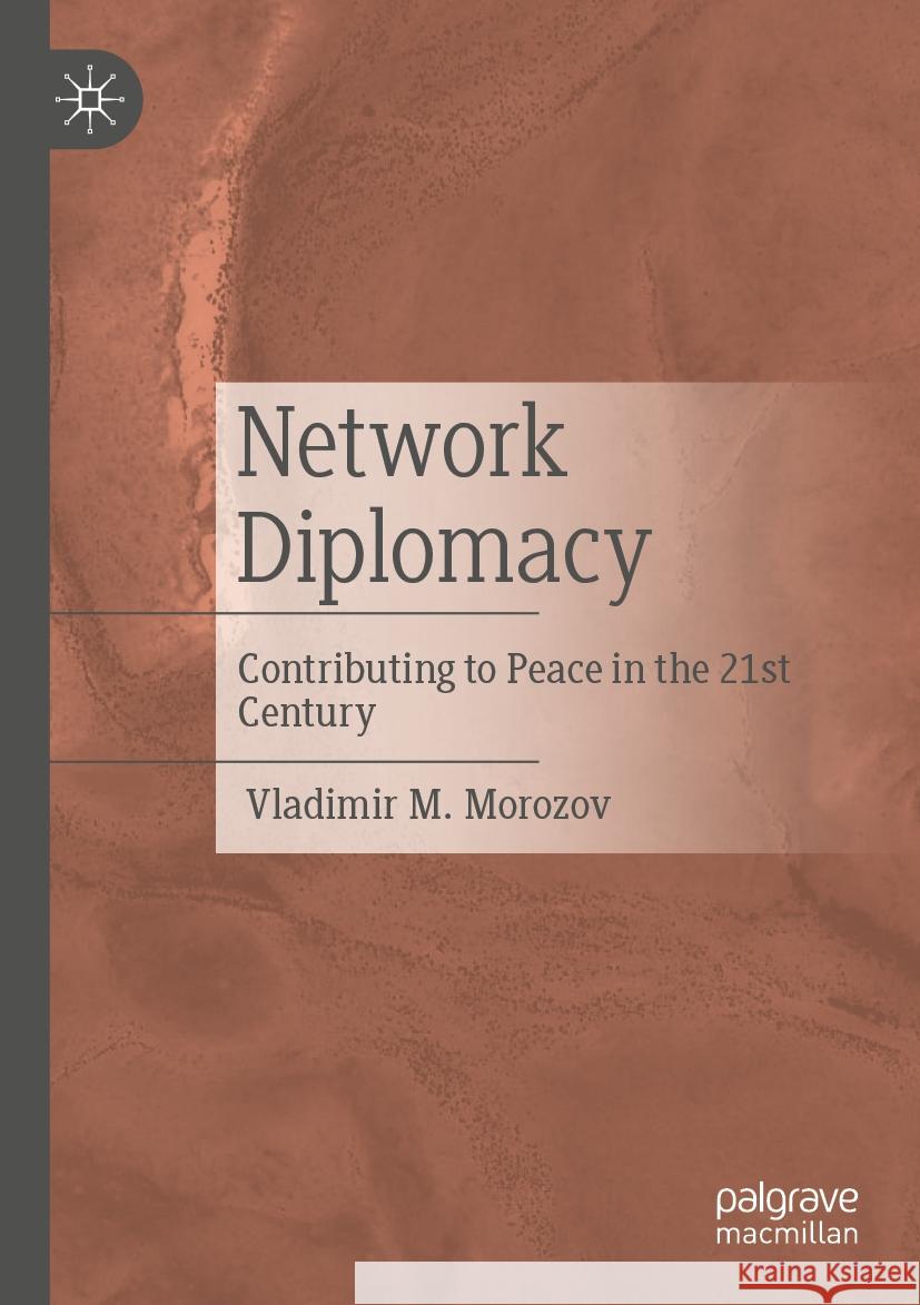 Network Diplomacy: Contributing to Peace in the 21st Century Vladimir M. Morozov 9789811970085 Palgrave MacMillan - książka