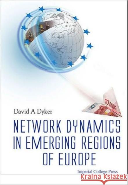 Network Dynamics in Emerging Regions of Europe Dyker, David A. 9781848163737 Imperial College Press - książka