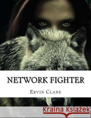 Network Fighter Ervin Clane 9781974577637 Createspace Independent Publishing Platform - książka