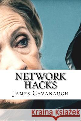 Network Hacks James Cavanaugh 9781977829573 Createspace Independent Publishing Platform - książka