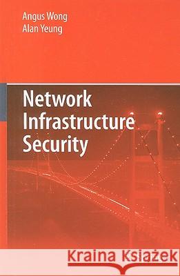 Network Infrastructure Security Angus Wong Alan Yeung 9781441901651 Springer - książka